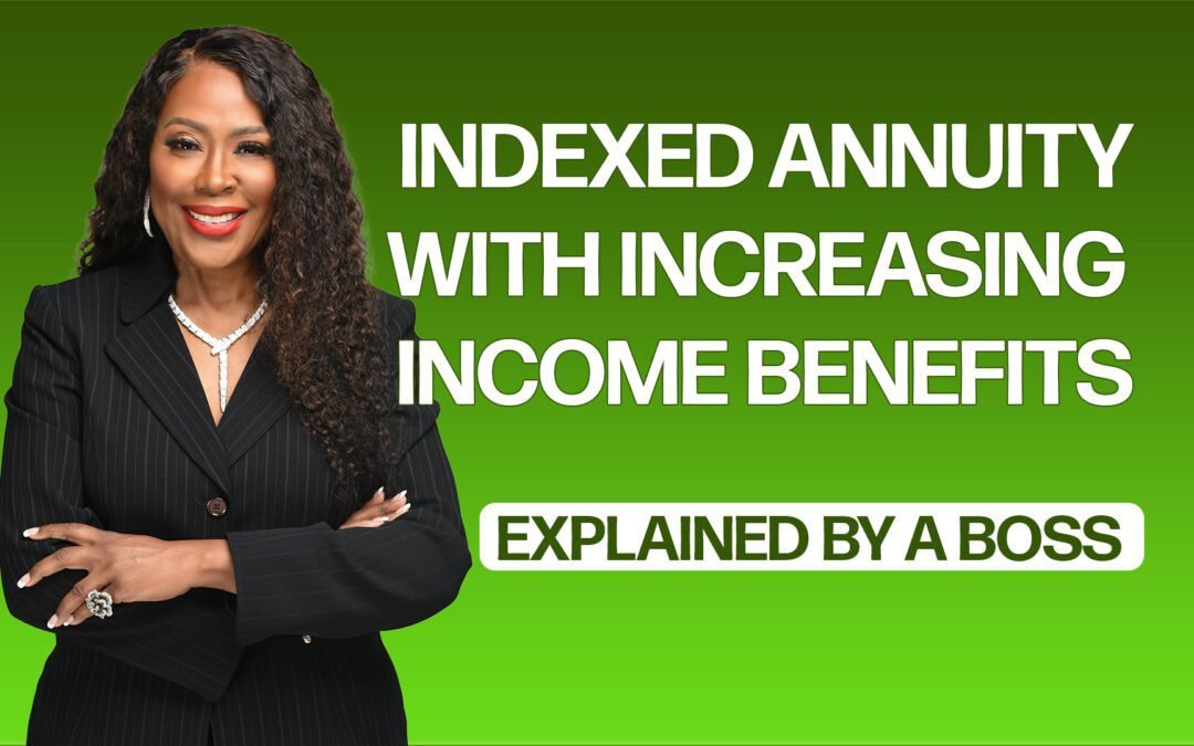 Indexed Annuity with Increasing Income Benefits. Is it for you?
